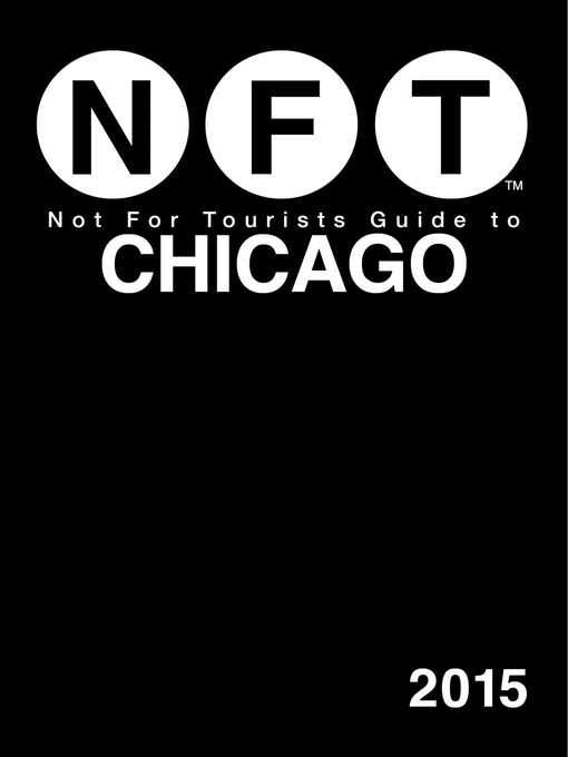 Title details for Not For Tourists Guide to Chicago 2015 by Not for Tourists - Available